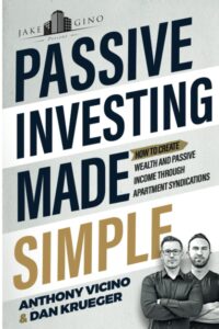 Passive Investing Made Simple: How to Create Wealth and Passive Income Through Apartment Syndications