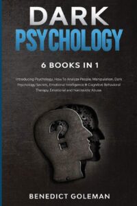 Dark Psychology: 6 Books in 1 by Benedict Goleman